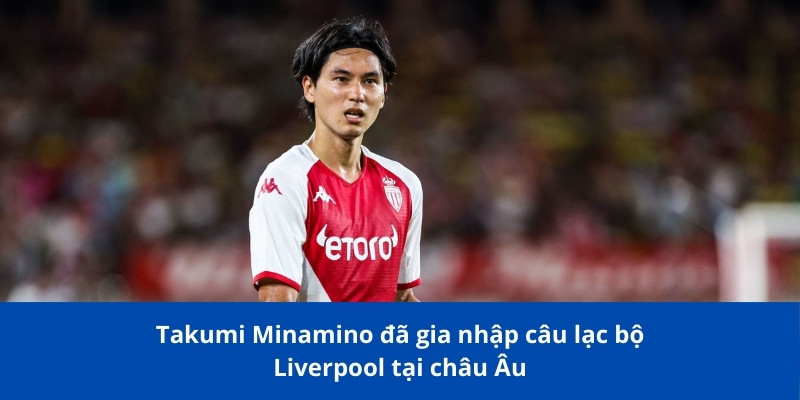 Bongdalu Điểm Mặt Các Cầu Thủ Nhật Bản Thi Đấu Ở Châu Âu Thành Tích Ấn Tượng 3 Takumi Minamino đã gia nhập câu lạc bộ Liverpool tại châu Âu