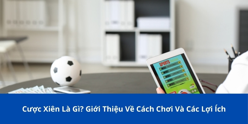 cược xiên là gì