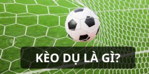 kèo dụ bóng đá