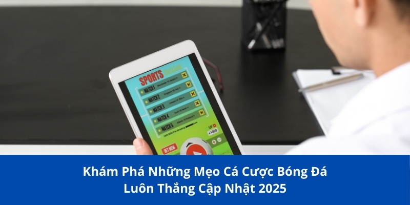 Bongdalu Khám Phá Những Mẹo Cá Cược Bóng Đá Luôn Thắng Cập Nhật 2025 1 mẹo cá cược bóng đá luôn thắng