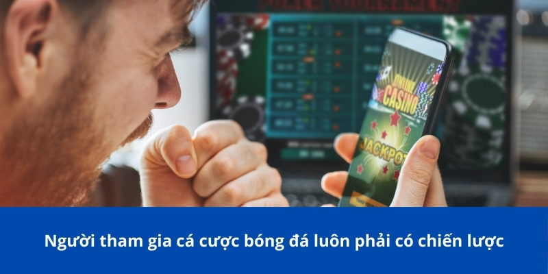 Bongdalu Khám Phá Những Mẹo Cá Cược Bóng Đá Luôn Thắng Cập Nhật 2025 3 Người tham gia cá cược bóng đá luôn phải có chiến lược