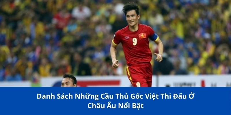 những cầu thủ gốc Việt thi đấu ở châu Âu